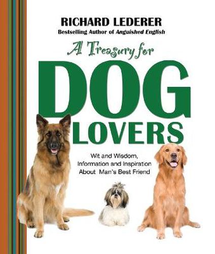 Cover image for A Treasury for Dog Lovers: Wit and Wisdom, Information and Inspiration About