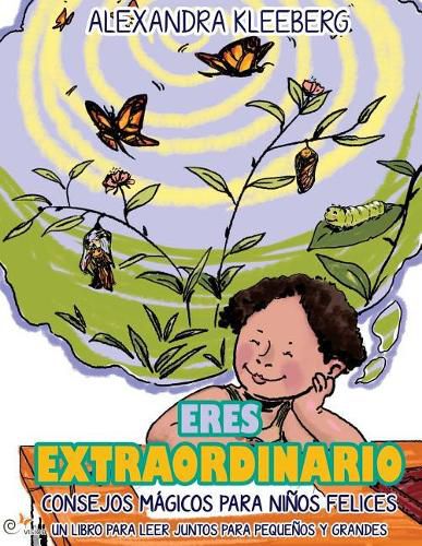 Eres Extraordianoio: Consejos Magicos Para Ninos Felices - Un Libro Para Que Lean Juntos Chicos Y Grandes