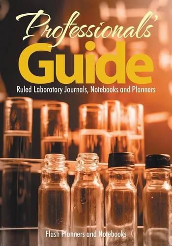 Cover image for Professionals' Guide: Ruled Laboratory Journals, Notebooks and Planners