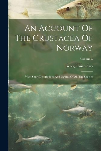 Cover image for An Account Of The Crustacea Of Norway