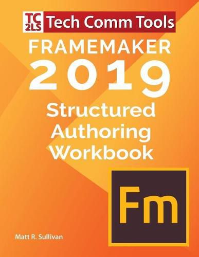 Cover image for FrameMaker Structured Authoring Workbook (2019 Edition): Updated for FrameMaker 2019 Release