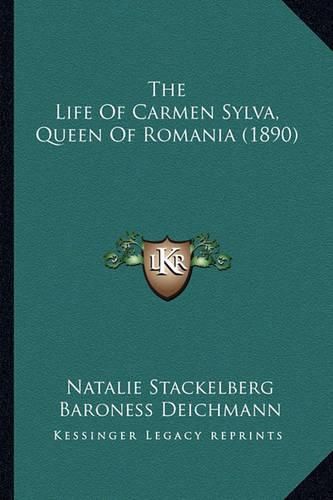 The Life of Carmen Sylva, Queen of Romania (1890)