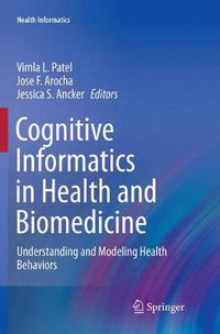 Cover image for Cognitive Informatics in Health and Biomedicine: Understanding and Modeling Health Behaviors