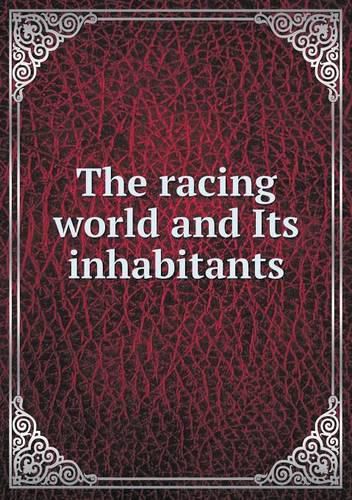 The racing world and Its inhabitants