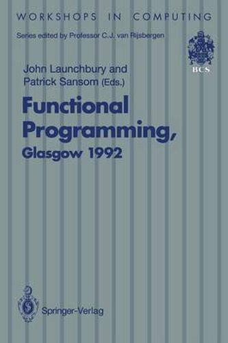 Functional Programming, Glasgow 1992: Proceedings of the 1992 Glasgow Workshop on Functional Programming, Ayr, Scotland, 6-8 July 1992