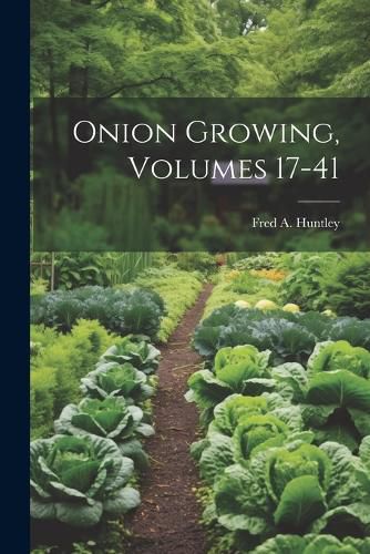 Cover image for Onion Growing, Volumes 17-41