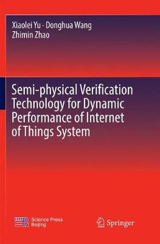 Cover image for Semi-physical Verification Technology for Dynamic Performance of Internet of Things System