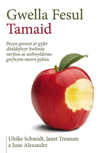 Cover image for Gwella Fesul Tamaid: Pecyn goroesi ar gyfer dioddefwyr bwlimia nerfosa ac anhwylderau gorfwyta mewn pyliau