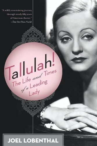 Tallulah!: The Life and Times of a Leading Lady