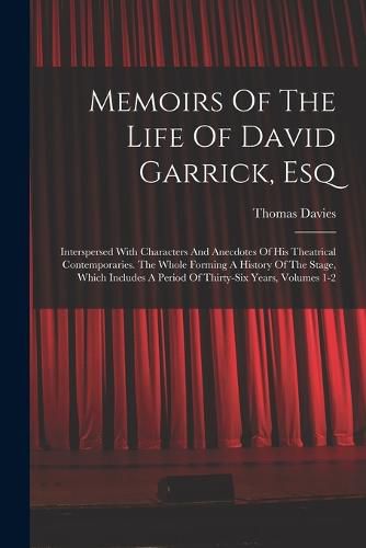 Memoirs Of The Life Of David Garrick, Esq