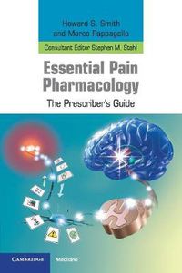 Cover image for Essential Pain Pharmacology: The Prescriber's Guide