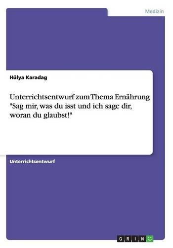 Cover image for Unterrichtsentwurf zum Thema Ernahrung Sag mir, was du isst und ich sage dir, woran du glaubst!