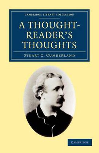 Cover image for A Thought-Reader's Thoughts: Being the Impressions and Confessions of Stuart Cumberland