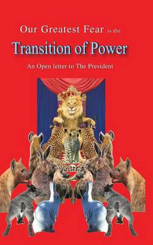 Cover image for Our Greatest Fear Is the Transition of Power