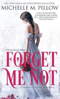 Cover image for Forget Me Not: A Regency Gothic Romance (17th Anniversary Edition): A Regency Gothic Romance: A Regency Gothic Romance
