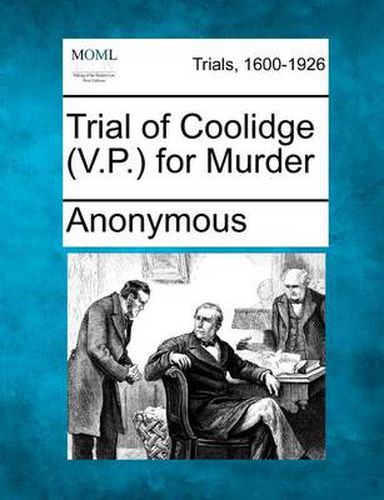 Cover image for Trial of Coolidge (V.P.) for Murder