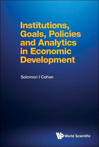 Institutions, Goals, Policies And Analytics In Economic Development