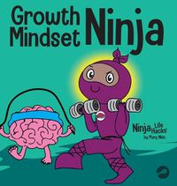 Cover image for Growth Mindset Ninja: A Children's Book About the Power of Yet