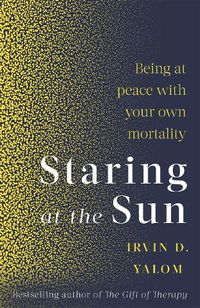 Cover image for Staring At The Sun: Being at peace with your own mortality