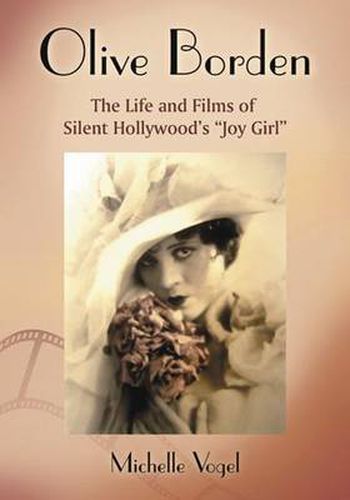 Olive Borden: The Life and Films of Hollywood's   Joy Girl