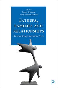 Cover image for Fathers, Families and Relationships: Researching Everyday Lives