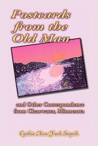 Cover image for Postcards from the Old Man and Other Correspondence from Clearwater, Minnesota