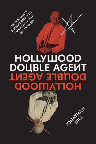 Cover image for Hollywood Double Agent: The True Tale of Boris Morros, Film Producer Turned Cold War Spy