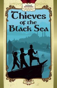 Cover image for Thieves of the Black Sea: Red Hand Adventures, Book 4