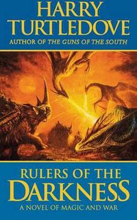 Cover image for Rulers of the Darkness: A Novel of World War - And Magic