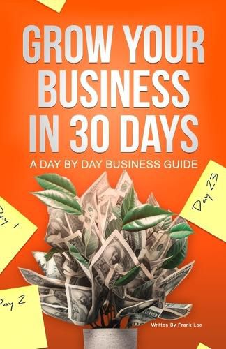 Cover image for Grow Your Business In 30 Days