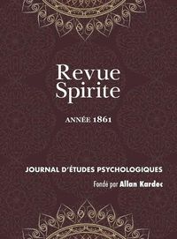 Cover image for Revue Spirite (Ann e 1861)