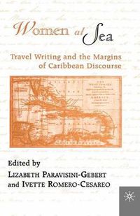 Cover image for Women At Sea: Travel Writing and the Margins of Caribbean Discourse