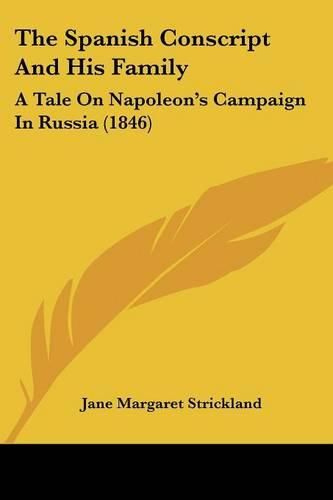 The Spanish Conscript and His Family: A Tale on Napoleon's Campaign in Russia (1846)