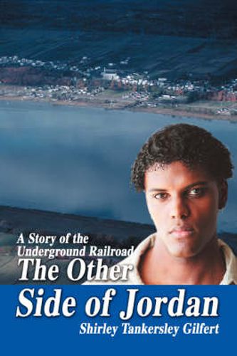 The Other Side of Jordan: A Story of the Underground Railroad