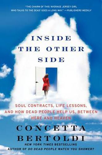 Cover image for Inside the Other Side: Soul Contracts, Life Lessons, and How Dead People Help Us, Between Here and Heaven