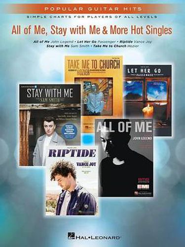 Cover image for All of Me, Stay With Me & More Hot Singles: Popular Guitar Hits Simple Charts for Players of All Levels