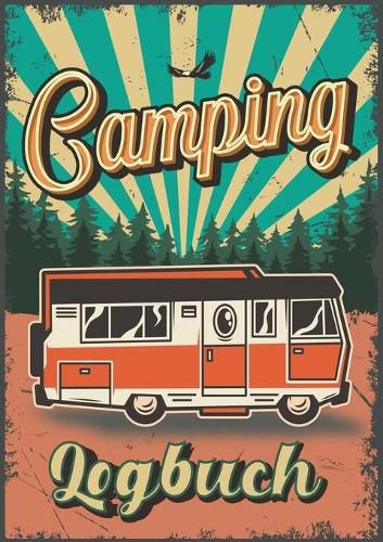 Cover image for Camping Logbuch: Reisetagebuch fur Reisen im Camper, Wohnmobil oder Zelt