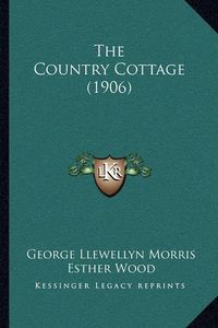 Cover image for The Country Cottage (1906)