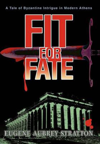 Cover image for Fit for Fate:A Tale of Byzantine Intrigue in Modern Athens: A Tale of Byzantine Intrigue in Modern Athens