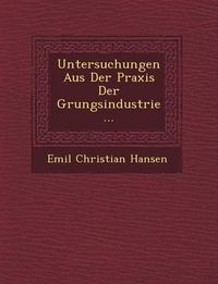 Cover image for Untersuchungen Aus Der Praxis Der G Rungsindustrie...