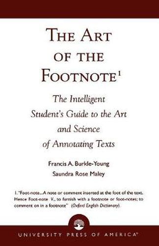 The Art of the Footnote: The Intelligent Student's Guide to the Art and Science of Annotating Texts