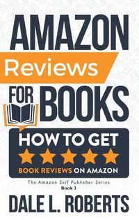 Cover image for Amazon Reviews for Books: How to Get Book Reviews on Amazon