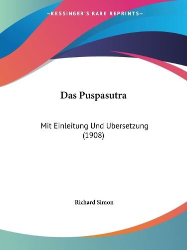 Das Puspasutra: Mit Einleitung Und Ubersetzung (1908)