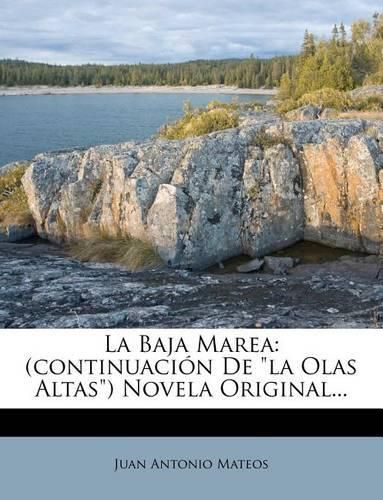 Cover image for La Baja Marea: (Continuaci N de  La Olas Altas ) Novela Original...