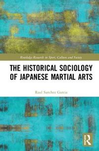 Cover image for The Historical Sociology of Japanese Martial Arts