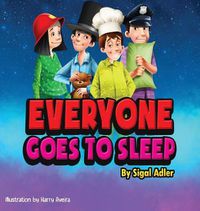 Cover image for Everyone goes to sleep: Help kids Sleep With a Smile