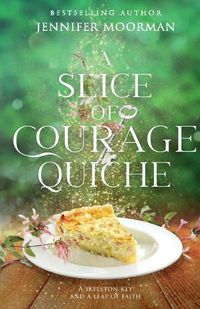 Cover image for A Slice of Courage Quiche