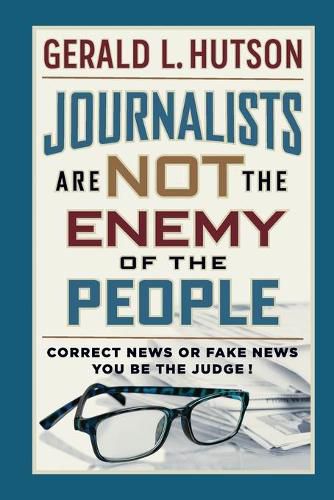 Cover image for Journalists Are Not the Enemy of the People