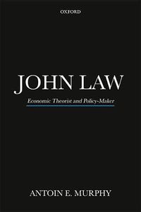 Cover image for John Law: Economic Theorist and Policy-Maker