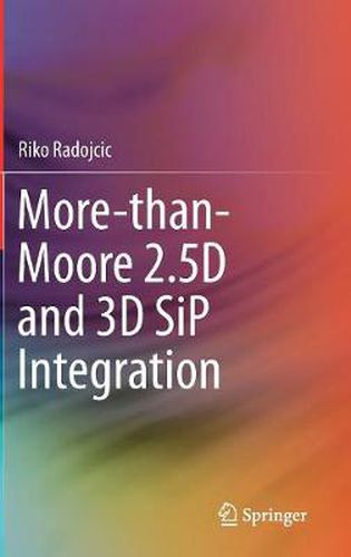 Cover image for More-than-Moore 2.5D and 3D SiP Integration